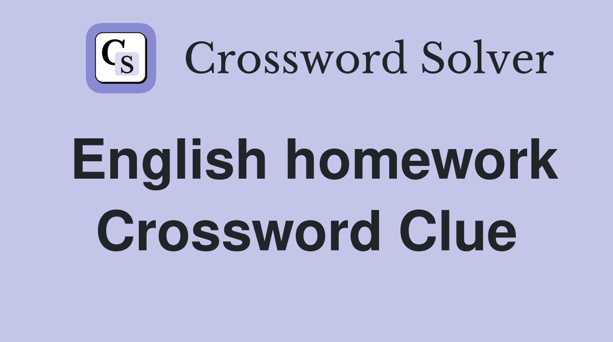 English homework Crossword Clue