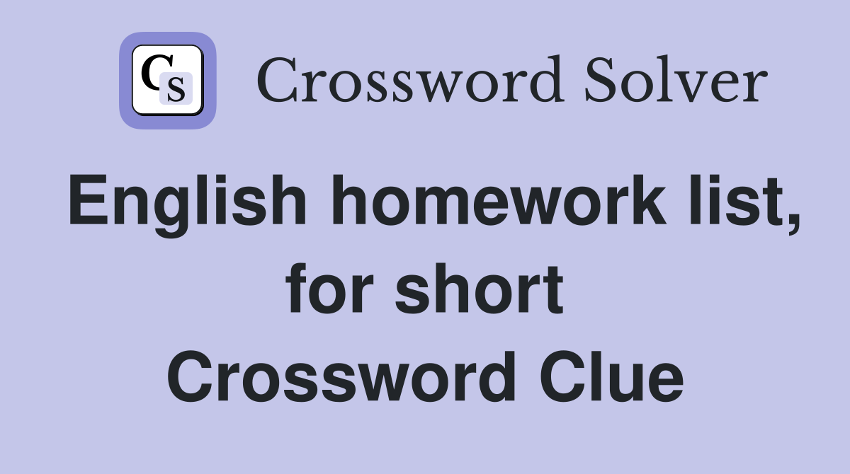 English homework list, for short Crossword Clue
