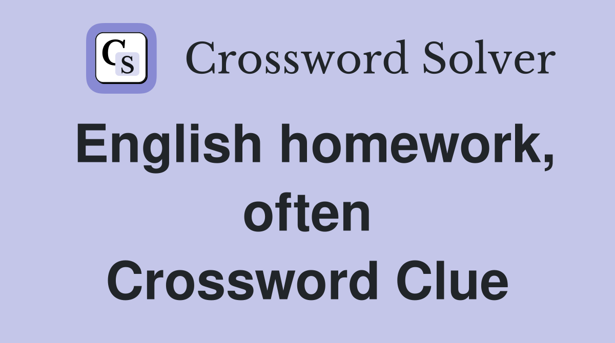 English homework, often Crossword Clue