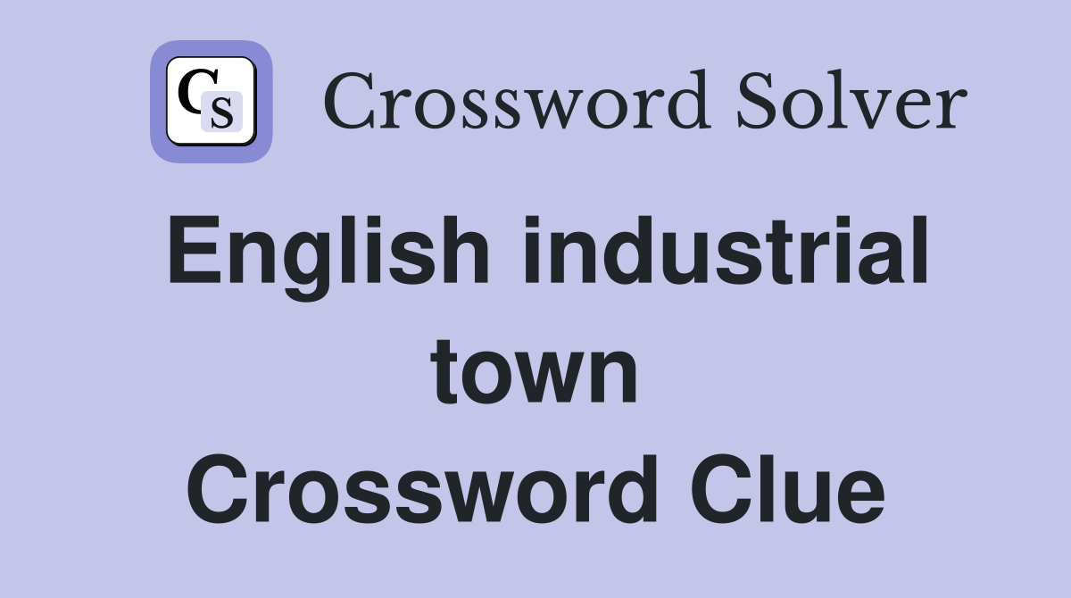 English industrial town Crossword Clue
