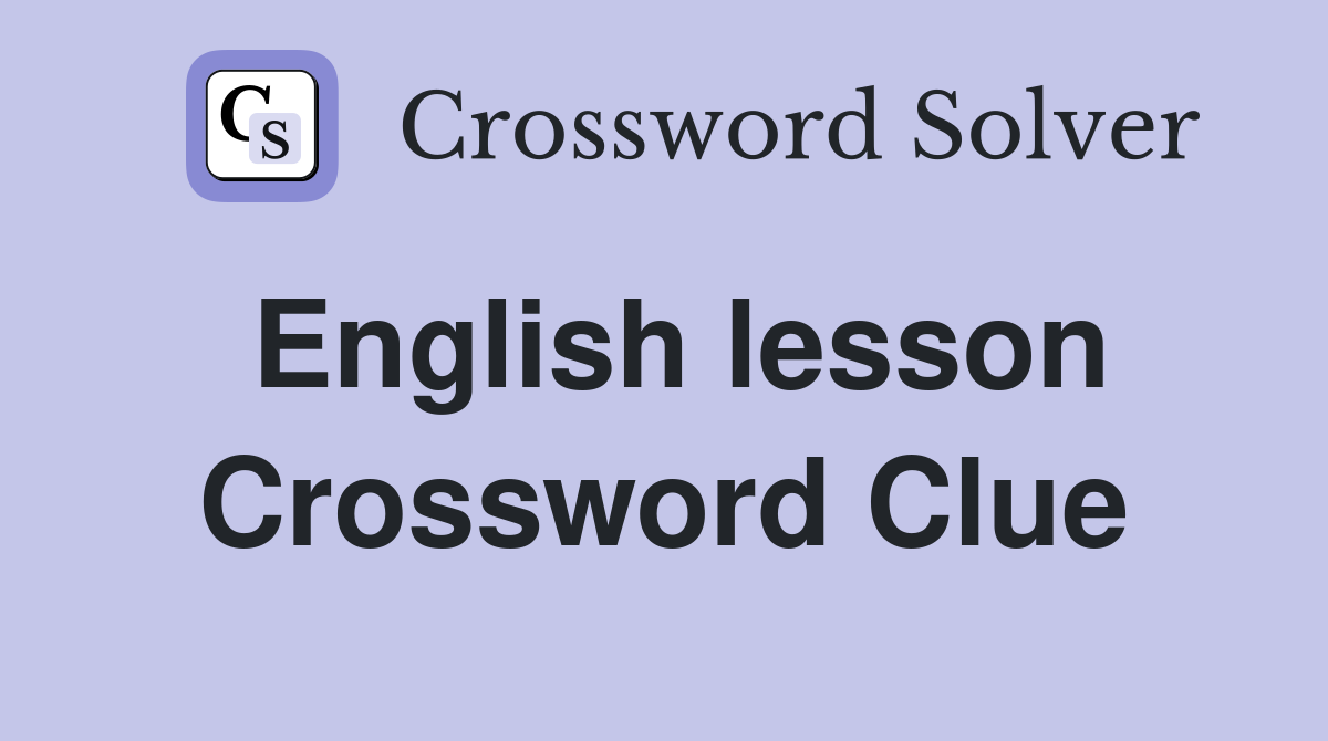 English lesson Crossword Clue