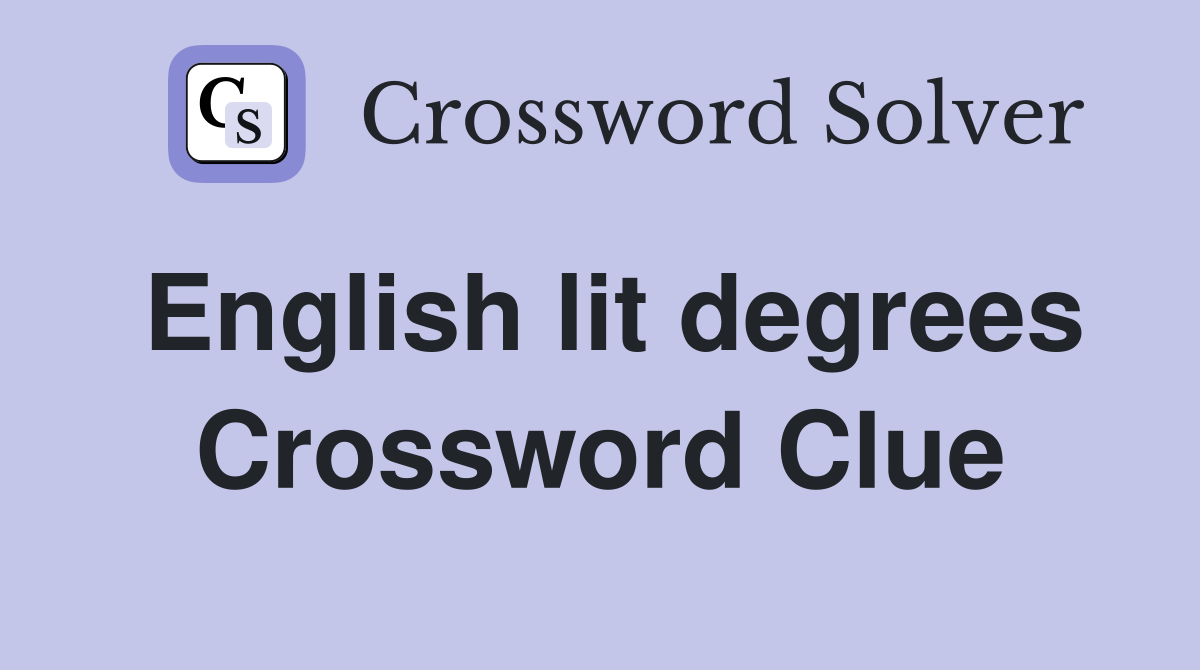 English lit degrees Crossword Clue