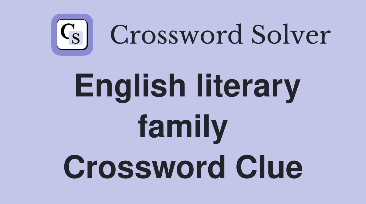 English literary family Crossword Clue