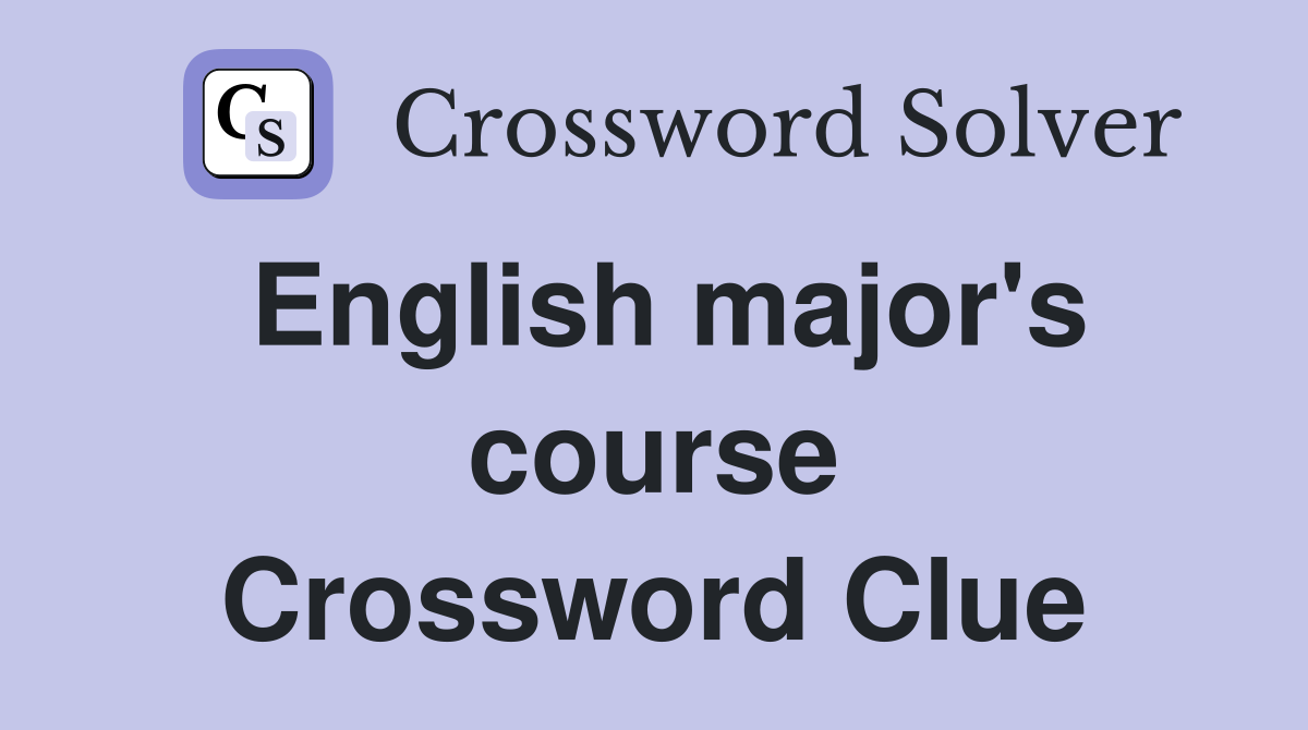 English major's course Crossword Clue
