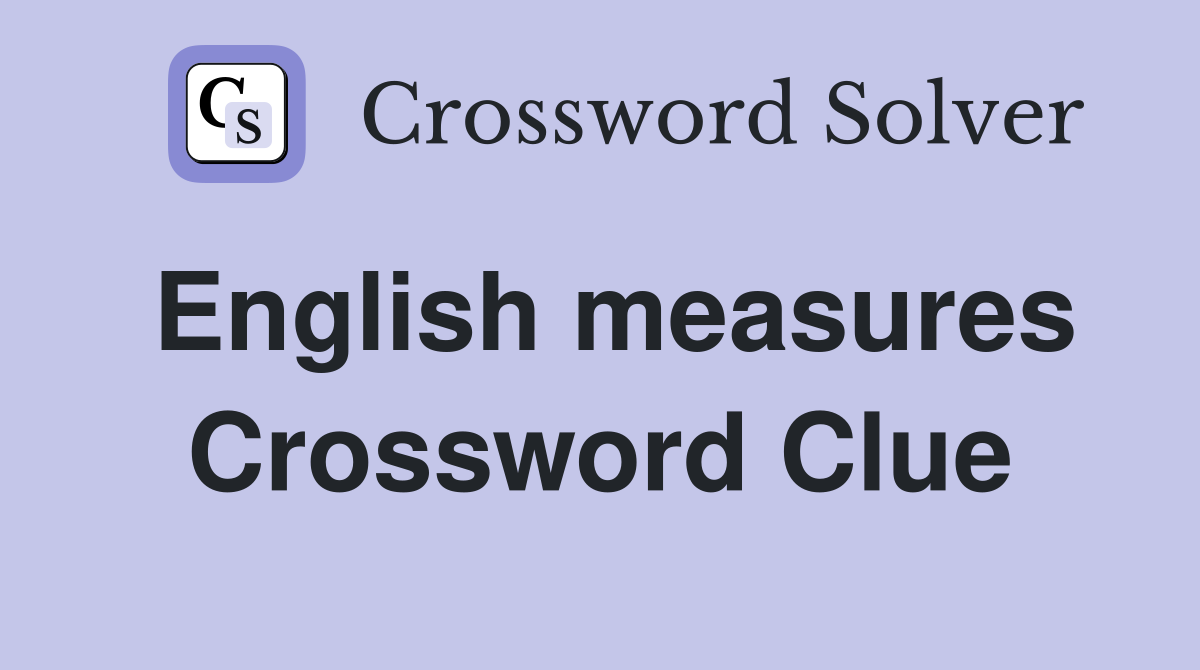 English measures Crossword Clue Answers Crossword Solver