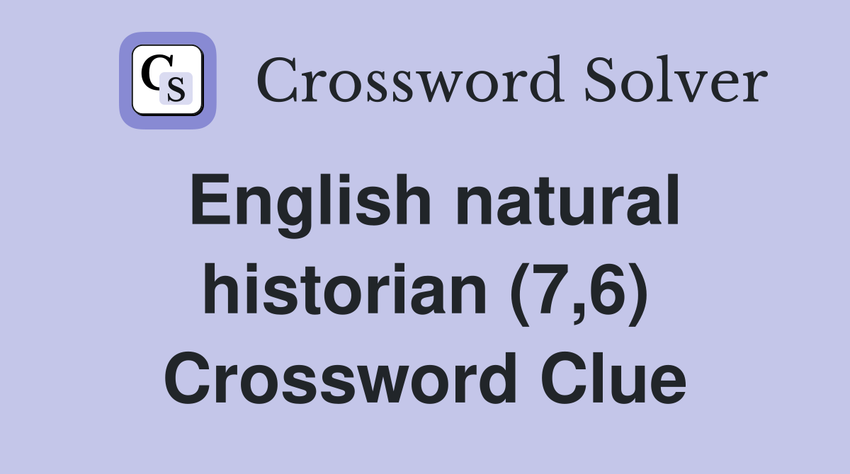 English natural historian (7,6) Crossword Clue