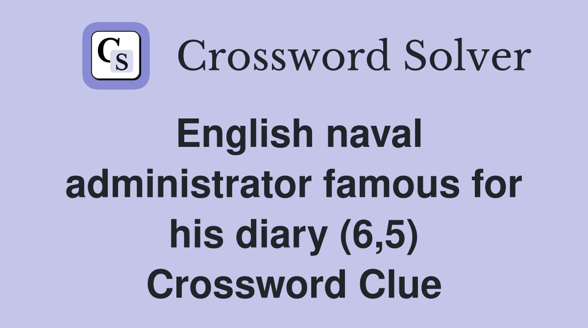 English naval administrator famous for his diary (6,5) Crossword Clue