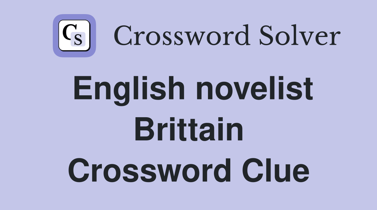 English novelist Brittain Crossword Clue