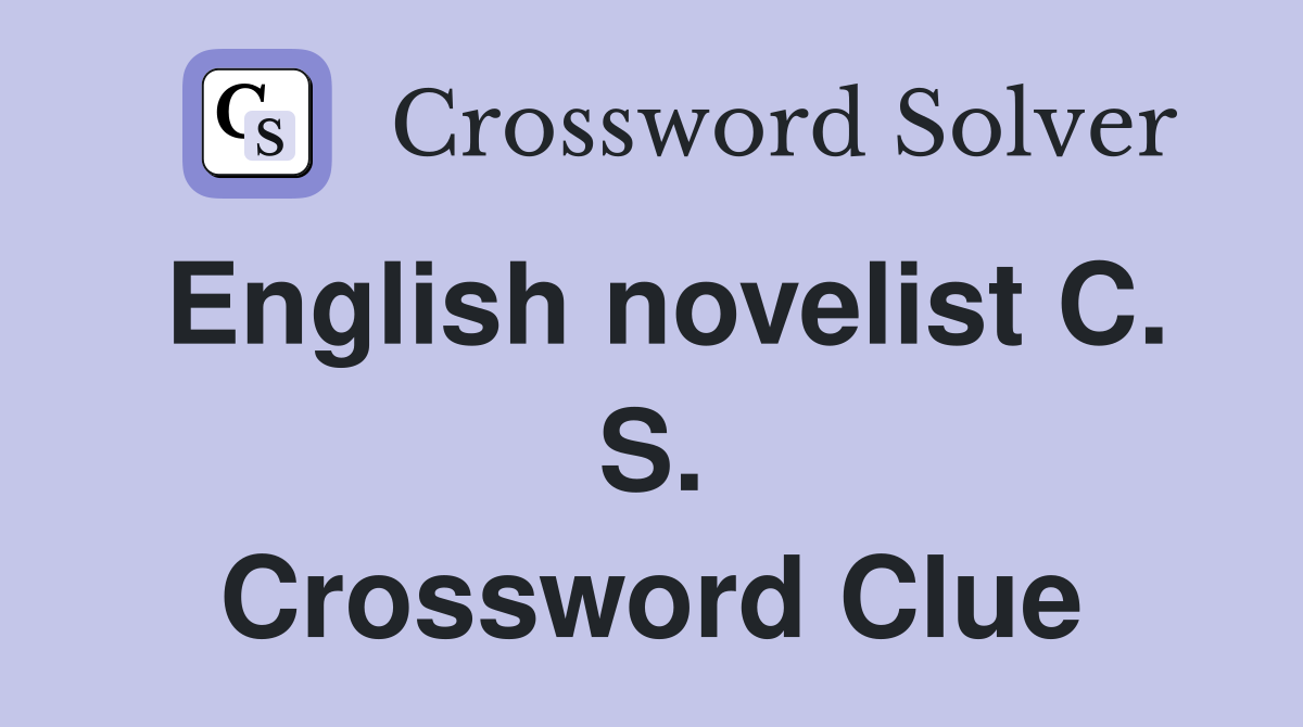 English novelist C. S. Crossword Clue