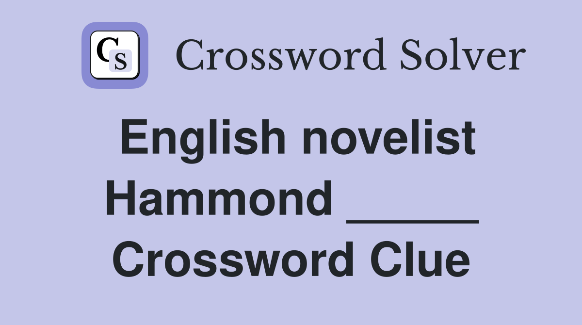 English novelist Hammond _____ Crossword Clue