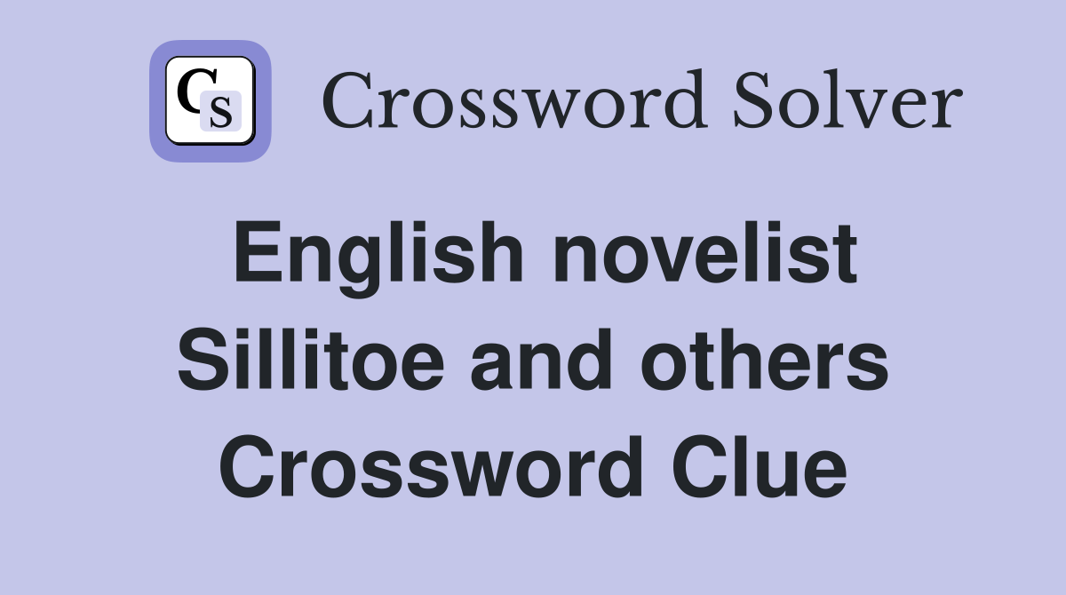 English novelist Sillitoe and others Crossword Clue