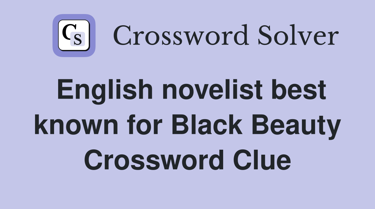 English novelist best known for Black Beauty Crossword Clue