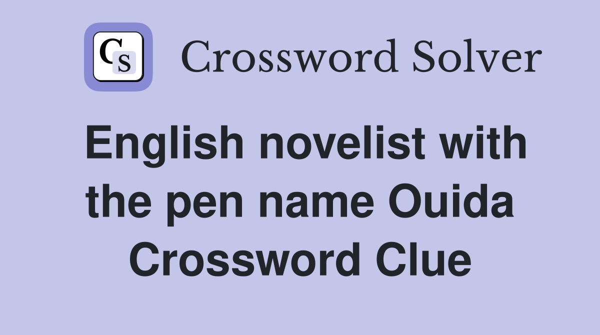 English novelist with the pen name Ouida Crossword Clue