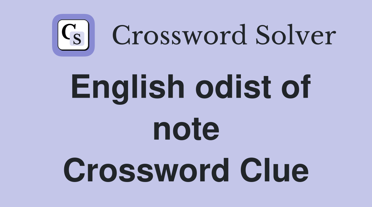 English odist of note Crossword Clue
