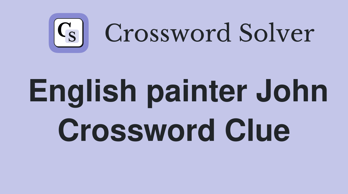 English painter John Crossword Clue