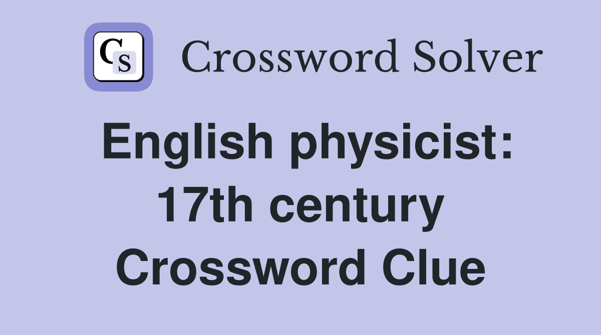 English physicist: 17th century Crossword Clue