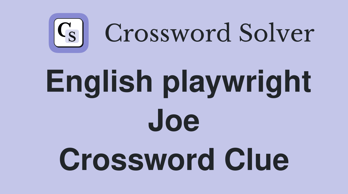 English playwright Joe Crossword Clue
