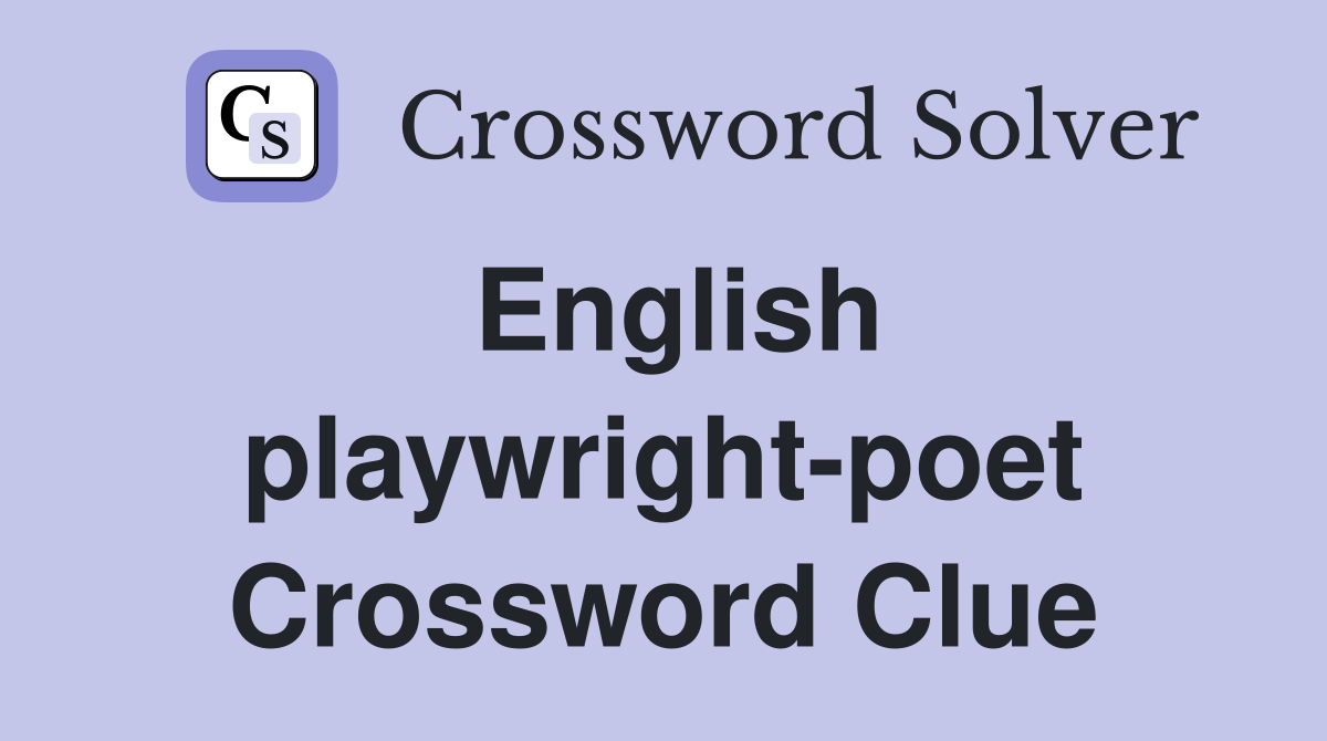 English playwright-poet Crossword Clue