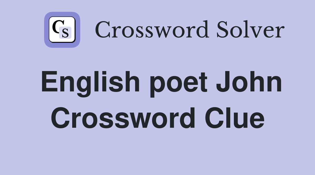 English poet John Crossword Clue