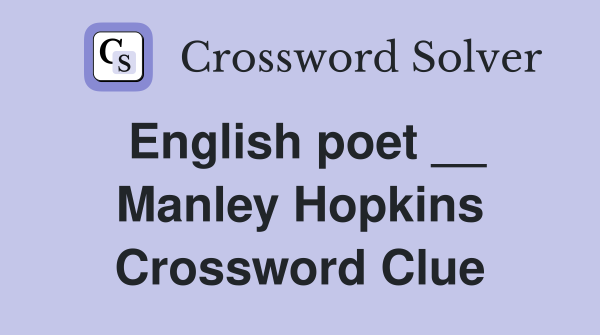 English poet __ Manley Hopkins Crossword Clue