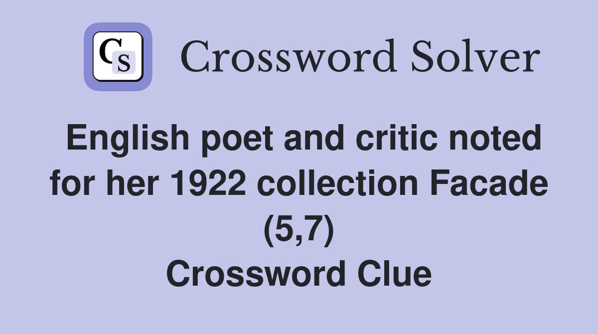 English poet and critic noted for her 1922 collection Facade (5,7) Crossword Clue