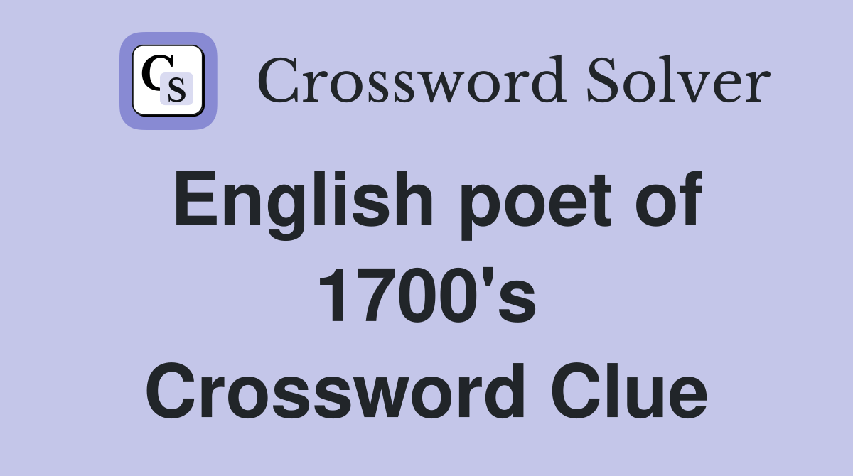 English poet of 1700's Crossword Clue