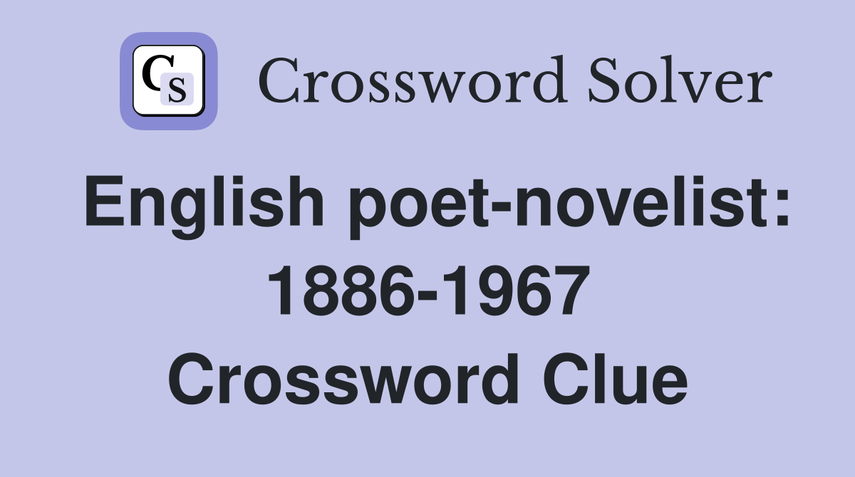 English poet-novelist: 1886-1967 Crossword Clue