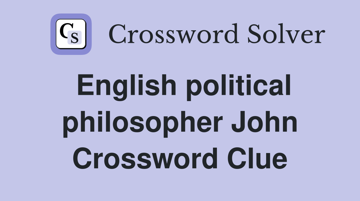 English political philosopher John Crossword Clue