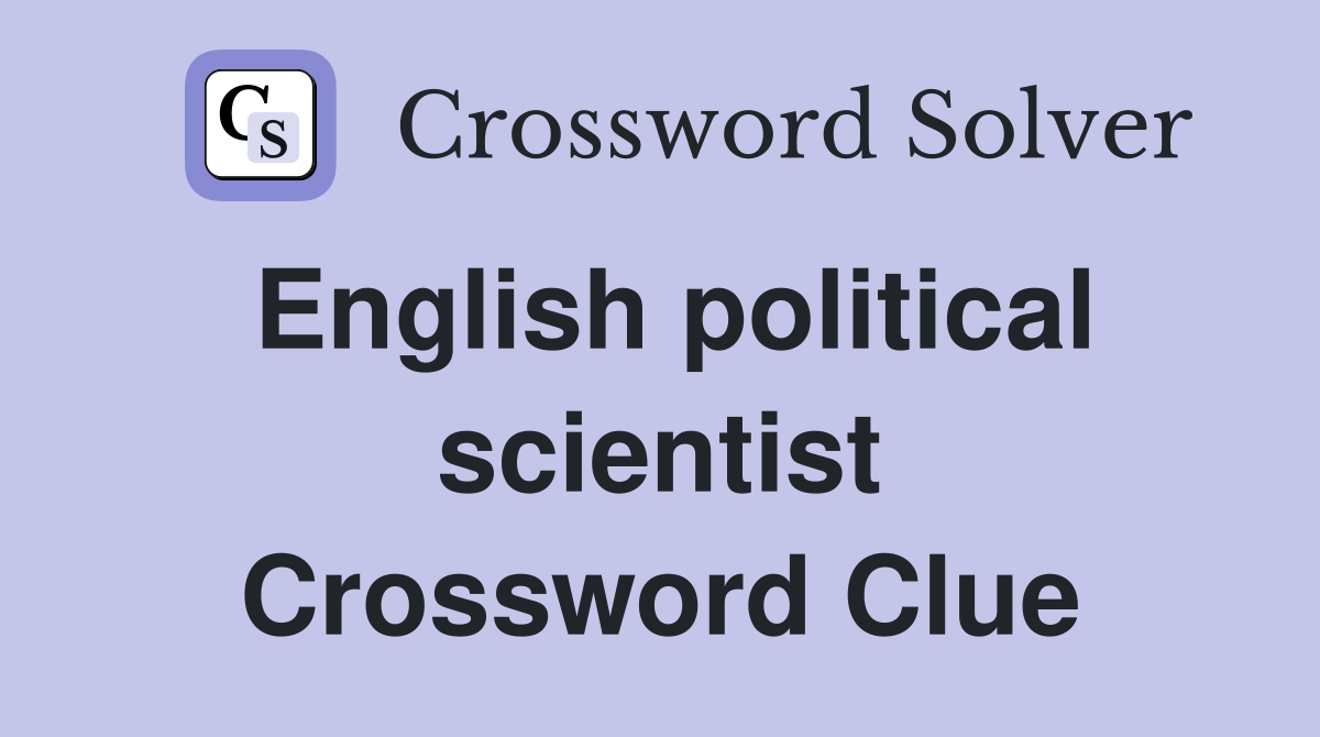 English political scientist Crossword Clue