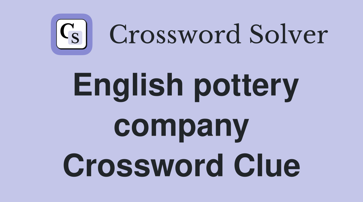 English pottery company Crossword Clue