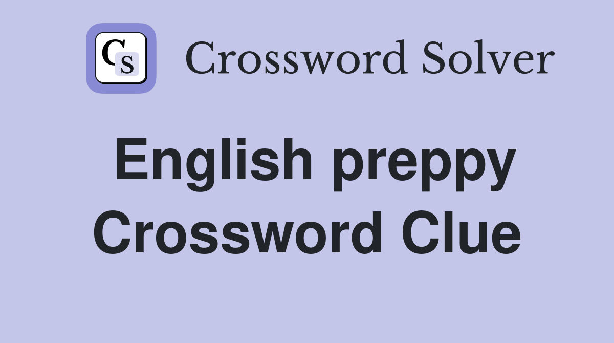 English preppy Crossword Clue