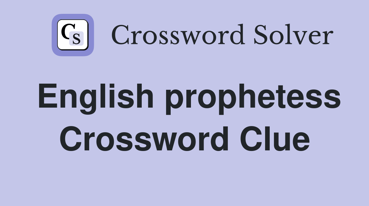 English prophetess Crossword Clue