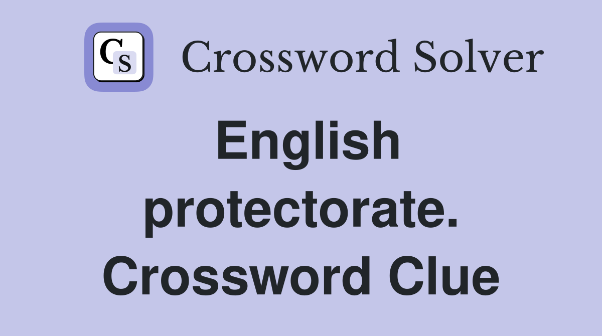 English protectorate. Crossword Clue