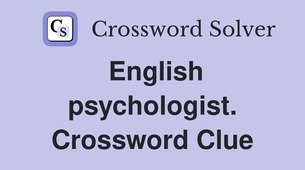 English psychologist. Crossword Clue