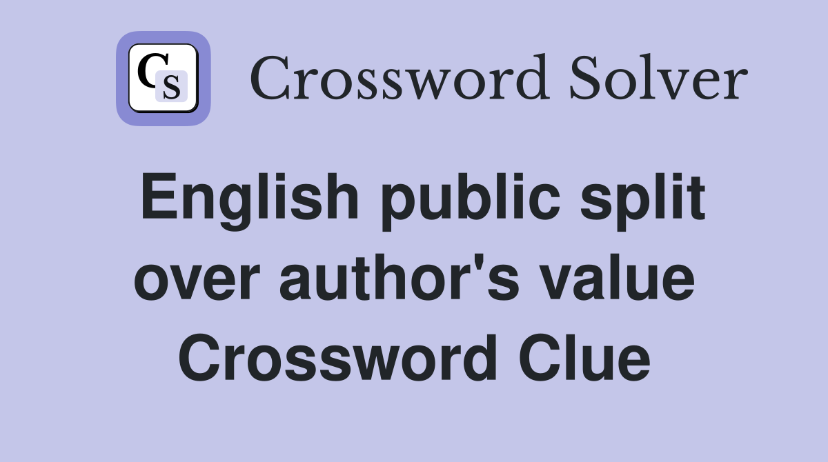 English public split over author's value Crossword Clue
