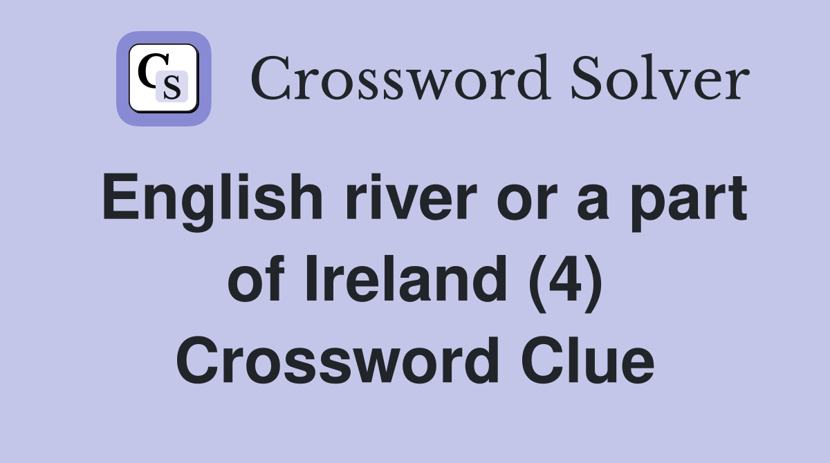 English river or a part of Ireland (4) Crossword Clue