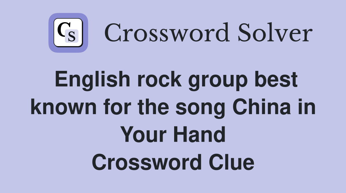 English rock group best known for the song China in Your Hand Crossword Clue