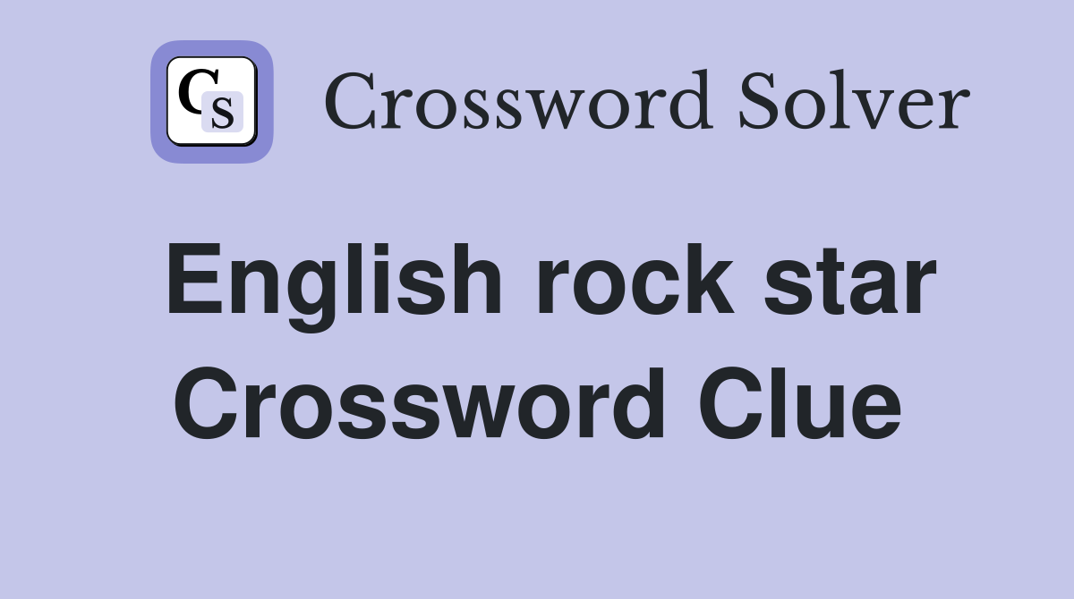 English rock star Crossword Clue