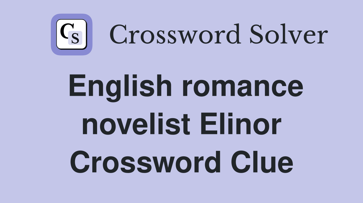 English romance novelist Elinor Crossword Clue