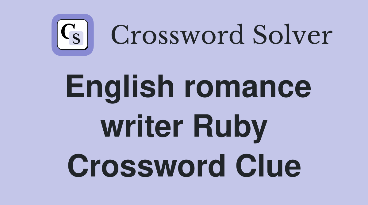 English romance writer Ruby Crossword Clue