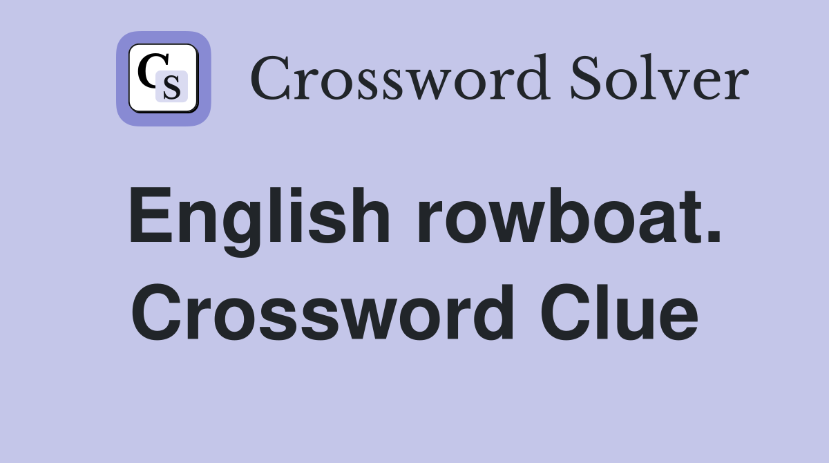 English rowboat. Crossword Clue