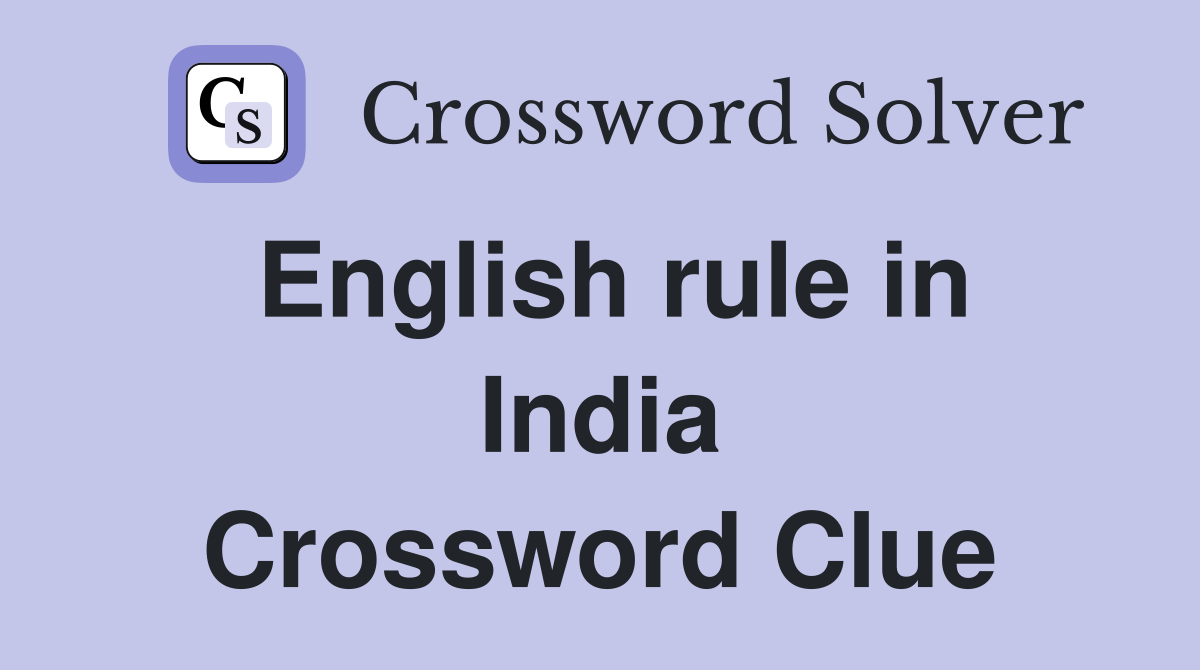 English rule in India Crossword Clue
