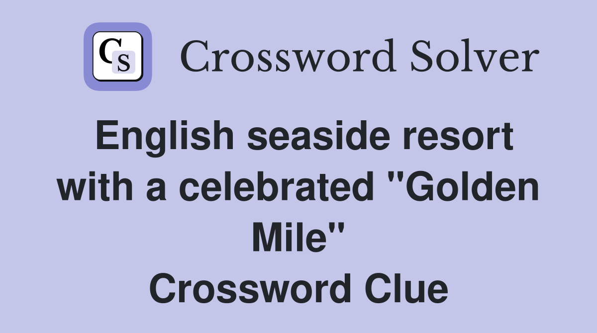English seaside resort with a celebrated "Golden Mile" Crossword Clue