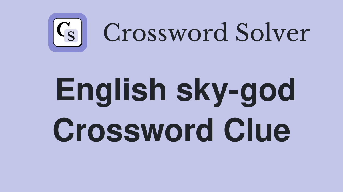 English sky-god Crossword Clue