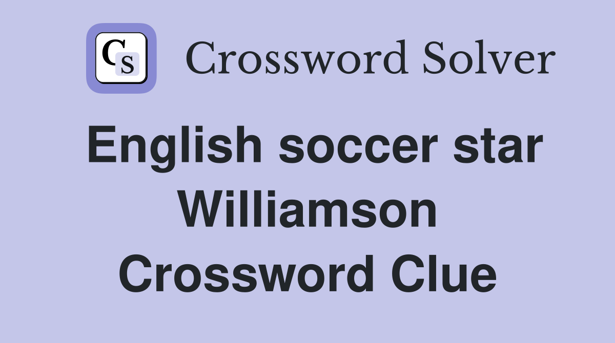 English soccer star Williamson Crossword Clue