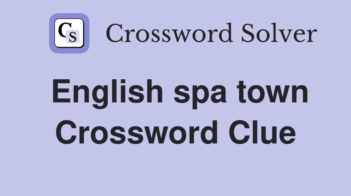 English spa town Crossword Clue