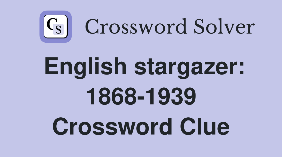 English stargazer: 1868-1939 Crossword Clue