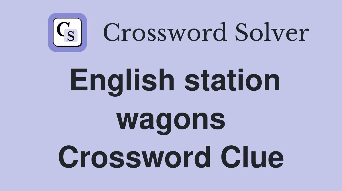 English station wagons Crossword Clue