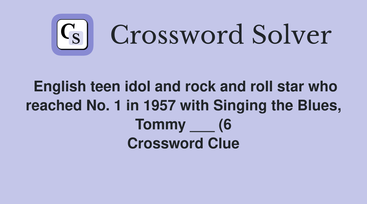 English teen idol and rock and roll star who reached No 1 in 1957 with English teen idol and rock and roll star who reached No 1 in 1957 with