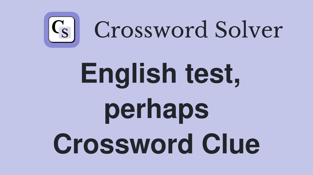 English test, perhaps Crossword Clue